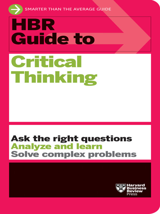 Title details for HBR Guide to Critical Thinking by Harvard Business Review - Available